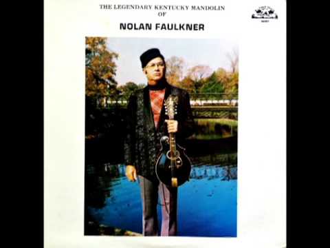 The Legendary Kentucky Mandolin Of Nolan Faulkner [1976] - Nolan Faulkner