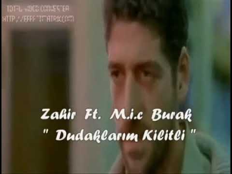 Zahir Ft Mic Burak Dudaklarm Kilitli 2011 duygusal rap