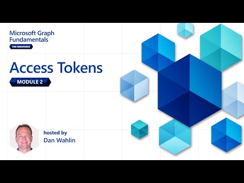 Module 2 Access Tokens | Microsoft Graph Fundamentals for Beginners