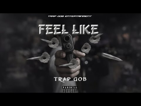 Trap Gob - Feel Like (Official Visualiser)