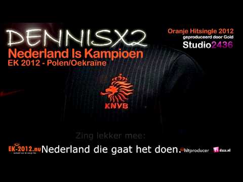 DennisX2 - Nederland Is Kampioen (Slow) Oranjehit EK hit 2012