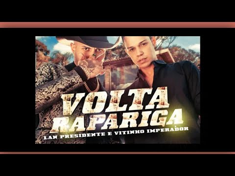 Mc Lan Presidente E Vitinho Imperador-Volta Rapariga {Com Grave}