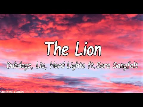 Dubdogz_ Liu_ Hard Lights - The Lion feat. Sara Sangfelt (Lyrics Video)