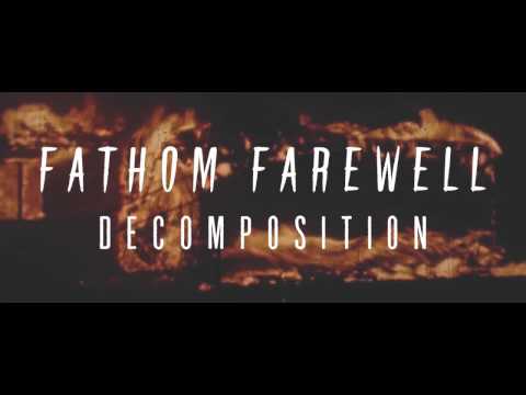 Fathom Farewell - Decomposition (Official Lyric Video)