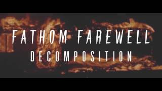 Fathom Farewell - Decomposition (Official Lyric Video)