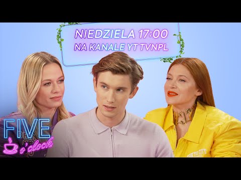 Ada Fijał, Mariusz Jakubowski, Kasia Dziurska - nowy odcinek "Five o'clock" już w niedzielę o 17:00!