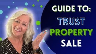 What are the trustee duties during a trust sale of a California property?