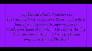 The Adventures Of Jimmy Neutron, Boy Genius Theme Song Lyrics