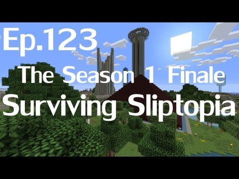 Surviving Sliptopia Ep.123 - The End ( A Minecraft LP )