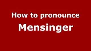 How to pronounce Mensinger