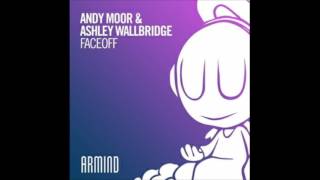 Andy Moor, Ashley Wallbridge - FaceOff (Extended Mix)