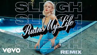 Zara Larsson - Ruin My Life (Sleigh Remix - Official Audio)