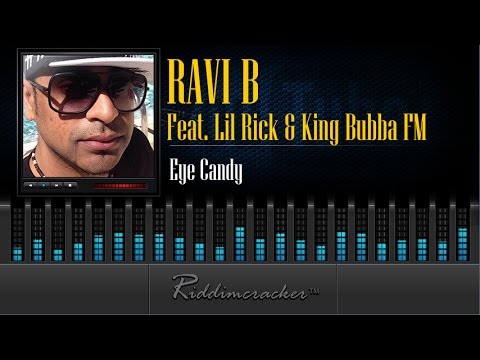 Ravi B Feat. Lil Rick & King Bubba FM - Eye Candy [Soca 2015]