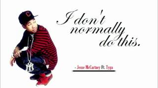 I don&#39;t Normally do this - Jesse McCartney ft. Tyga