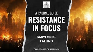 Resistance in Focus: Babylon is Falling