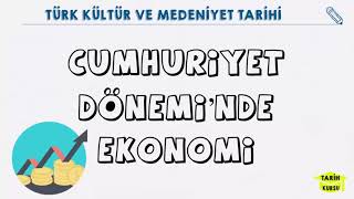 CUMHURİYET DÖNEMİNDE TÜRKİYE EKONOMİSİ | TÜRKLERDE EKONOMİ |TÜRK KÜLTÜ