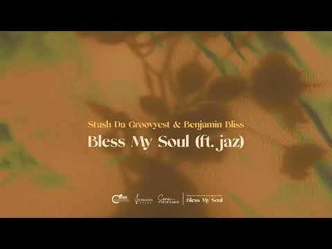 3. Stash Da Groovyest & Benjamin Bliss - Bless My Soul (ft jaz)