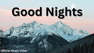 Good Night's (Official Music Video)