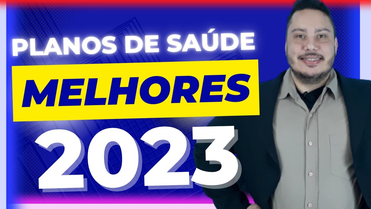 Saiba Quais os Melhores Planos de Saúde Para 2023