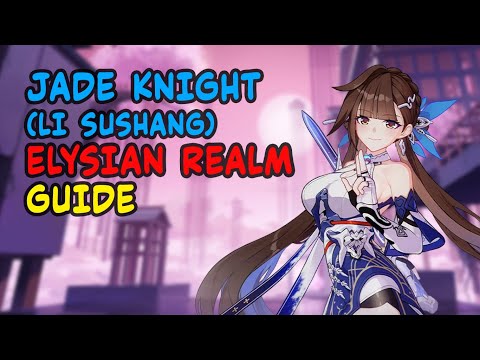 [Honkai Impact 3] Jade Knight (Li Sushang) Elysian Realm Guide