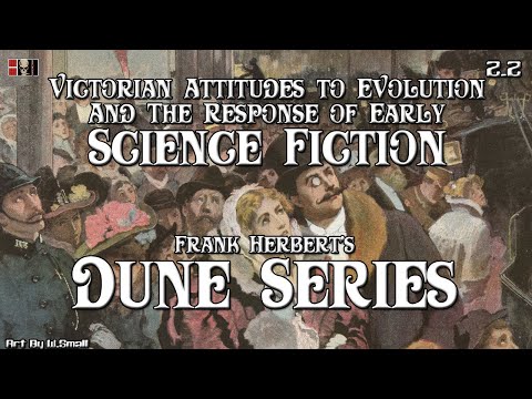 Dune Series Ph.D Episode 2.2: Victorian Attitudes to Evolution & The Response of Science Fiction