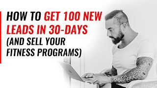 How To Sell Personal Training Programs (Get 100 Leads In 30 Days!)
