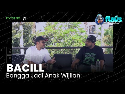 FLAVS THE PODCAST x BACILL: BANGGA JADI ANAK WIJILAN