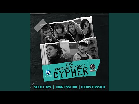 2022 Bandido Rekords Cypher (feat. King Promdi & MaxyPresko)