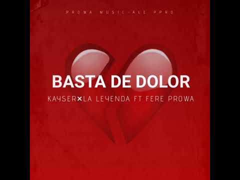 LEGY x KAYSER, Fere Prowa - Basta de Dolor [Prod by Infinity Musicx] (Official Audio)