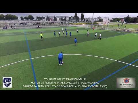 SAMEDI 26 JUIN 2021 TOURNOI FC FRANCONVILLE U12 MATCH DE POULE FC FRANCONVILLE 1 - FCM VAUREAL