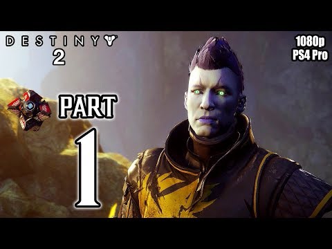 DESTINY 2 Walkthrough PART 1 Story Campaign (PS4 Pro) No Commentary Gameplay @ 1080p HD ✔
