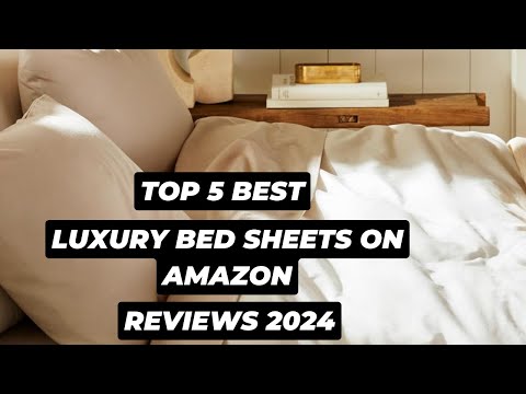 Top 5 Best Luxury Bed Sheets On Amazon Reviews