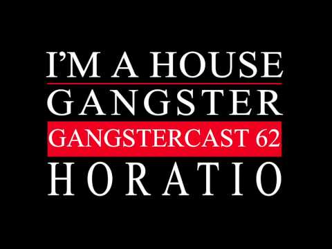 Gangstercast 62 - Horatio