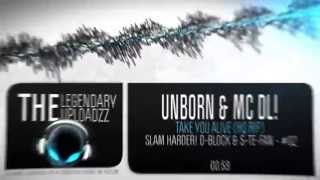 Unborn & MC DL! - Take You Alive [HQ + HD RIP]