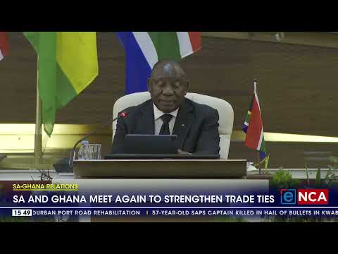 South Africa and Ghana meet again to strengthen trade ties