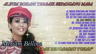 Download lagu MERIAM BELLINA - Album Rohani Terpopuler | Full Album mp3 Download lagu MERIAM BELLINA - Album Rohani Terpopuler | Full Album mp3