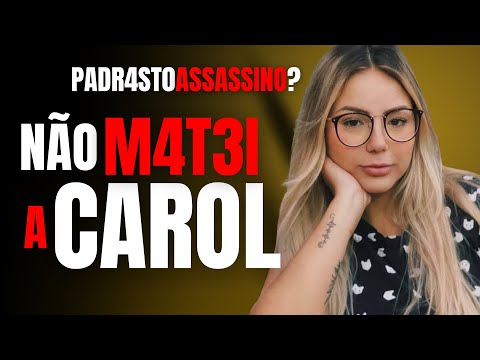 PADRASTO STALKER E ASS4SS1N0? - ELE GARANTE QUE NÃO.- CAROL PASCUIN - CRIME S/A
