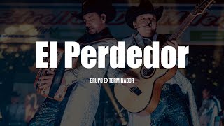 Grupo Exterminador - El Perdedor (LETRA)
