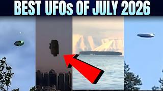 BEST UFO Videos Of July 2026! What In The World Is Happening?!