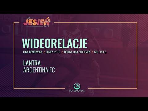 LIGA BEMOWSKA / JESIEŃ 2019 / LANTRA - ARGENTINA FC