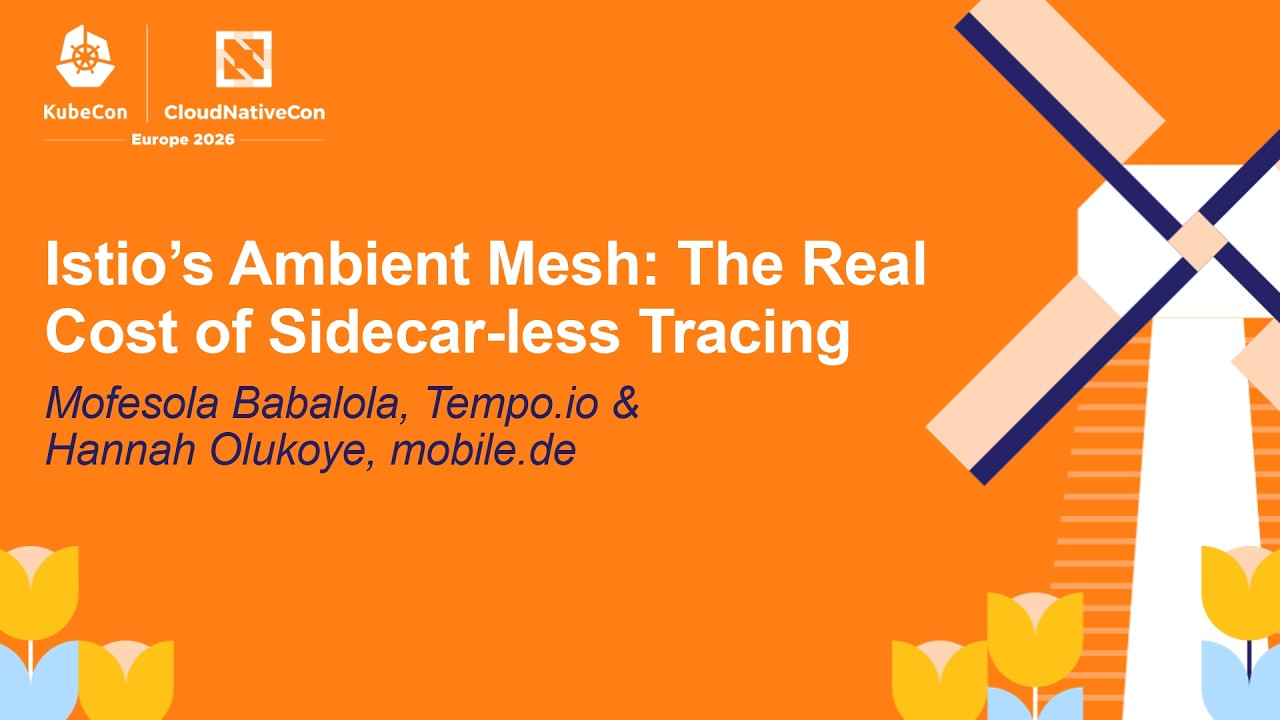 Istio's Ambient Mesh: The Real Cost of Sidecar-less Tracing - Mofesola Babalola & Hannah Olukoye