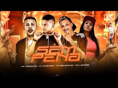 MC BALAKINHA E DJ CHAVOSO E MC MAGRINHO E MC LARISSA - SEM PENA ( REMIX BREGA FUNK )