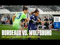 HIGHLIGHTS | Bordeaux vs. Wolfsburg  (UWCL Qualifying Round 2, Second Leg)
