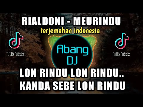 DJ RIALDONI MEURINDU LON RINDU LON RINDU KANDA SABE LON RINDU REMIX 2021 FULL BASS VIRAL TIKTOK