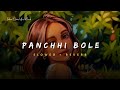 Panchhi Bole Palak Muchhal Song Slowed And Reverb Lofi Mix