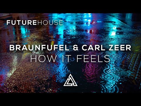 BRAUNFUFEL & Carl Zeer - How It Feels
