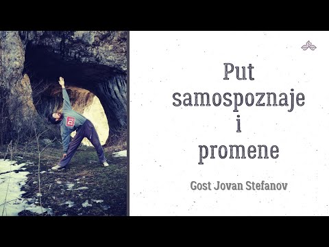 Put samospoznaje i promene - Jovan Stefanov ( I deo)