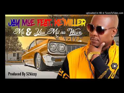 Jay Moe ft.Ke'Miller-Me & you| Mii na Wewe (Offical Audio)