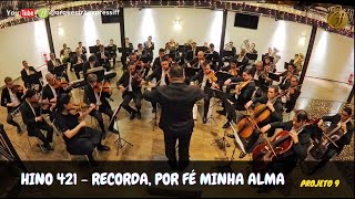 HINO 421 - RECORDA, POR FÉ MINHA ALMA
