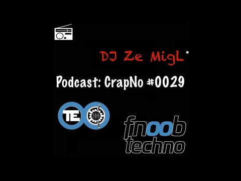 CrapNO Podcast#029 - DJ Ze MigL 4 Fnoob